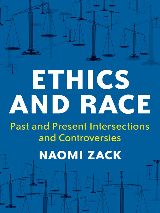 Title details for Ethics and Race by Naomi Zack - Available